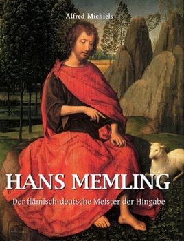 Hans Memling: Der flämisch-deutsche Meister der Hingabe