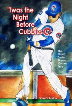 Hardcover 'Twas the Night Before Cubbies - The World Series Dream Comes True Book