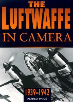 Hardcover The Luftwaffe in Camera: Volume 1, the Years of Victory 1939-1942 Book