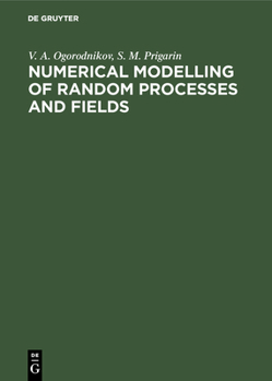 Hardcover Numerical Modelling of Random Processes and Fields: Algorithms and Applications Book