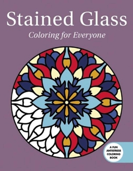 Paperback Stained Glass: Coloring for Everyone Book