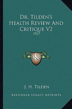 Paperback Dr. Tilden's Health Review And Critique V2: 1927 Book