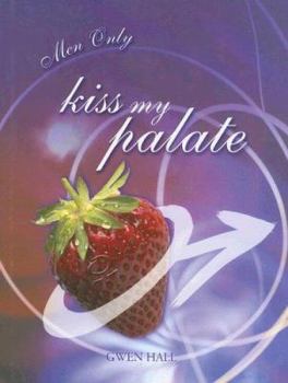 Hardcover Men Only: Kiss My Palate Book