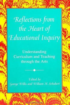 Hardcover Reflections from the Heart of Educational Inquiry: Understanding Curriculum and Teaching Through the Arts Book