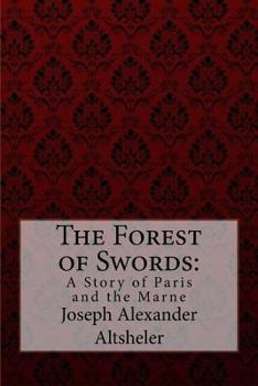 The Forest of Swords: A Story of Paris and the Marne - Book #2 of the World War 2