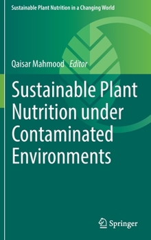 Hardcover Sustainable Plant Nutrition Under Contaminated Environments Book