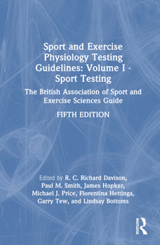 Hardcover Sport and Exercise Physiology Testing Guidelines: Volume I - Sport Testing: The British Association of Sport and Exercise Sciences Guide Book