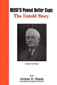 Hardcover Reese's Peanut Butter Cups: The Untold Story: Inventor, H.B. Reese Book