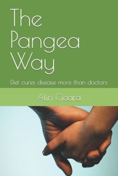 Paperback The Pangea Way: Diet cures disease more than doctors Book