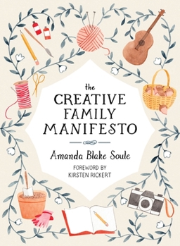 Paperback The Creative Family Manifesto: Encouraging Imagination and Nurturing Family Connections Book
