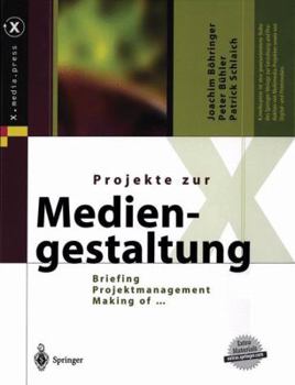 Paperback Projekte Zur Mediengestaltung: Briefing, Projektmanagement, Making of ... [German] Book