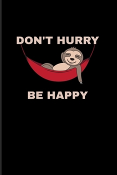 Paperback Don't Hurry Be Happy: Funny Napping Animal Pun 2020 Planner - Weekly & Monthly Pocket Calendar - 6x9 Softcover Organizer - For Wildlife & An Book