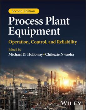 Process Plant Equipment: Operation, Control, and Reliability