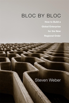 Hardcover Bloc by Bloc: How to Build a Global Enterprise for the New Regional Order Book
