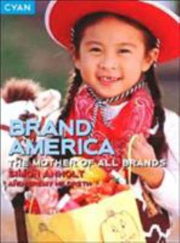 Paperback Brand America: The Mother Of All Brands (Great Brand Stories series) Book