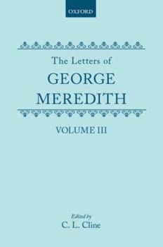 The Letters of George Meredith: Volume III