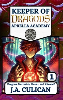 Dragons, Mermaids, Elves.... and Kitsune? (Keeper of Dragons: Aprella Academy)