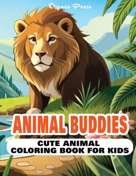 Paperback Animal Buddies: Cute Animal Coloring Book For Kids Book