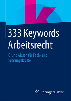 Paperback 333 Keywords Arbeitsrecht: Grundwissen Für Fach- Und Führungskräfte [German] Book