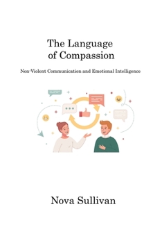 Paperback The Language of Compassion: Non-Violent Communication and Emotional Intelligence Book