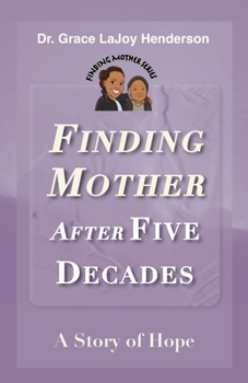 Paperback Finding Mother after Five Decades: A Story of Hope Book