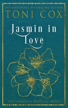 Jasmine In Love - Book #3 of the Elemental Short Stories