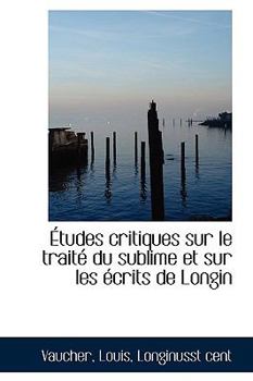 Hardcover Tudes Critiques Sur Le Trait Du Sublime Et Sur Les Crits de Longin Book
