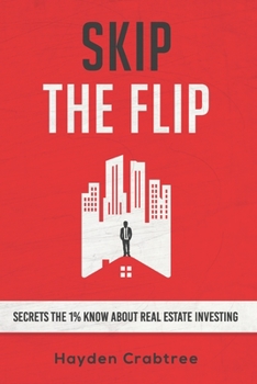 Paperback Skip the Flip: Secrets the 1% Know About Real Estate Investing Book