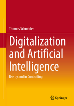 Paperback Digitalization and Artificial Intelligence: Use by and in Controlling Book