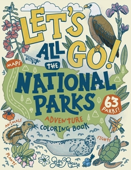 Paperback Let's Go! All the National Parks Adventure Coloring Book: Explore All 63 of America's National Parks Book