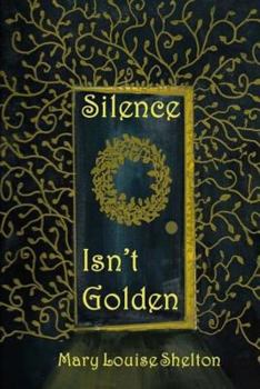 Paperback Silence Isn't Golden Book