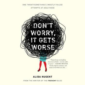 Audio CD Don't Worry, It Gets Worse: One Twentysomething's (Mostly Failed) Attempts at Adulthood Book