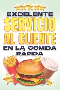 Paperback Excelente Servicio Al Cliente En La Comida Rápida [Spanish] Book