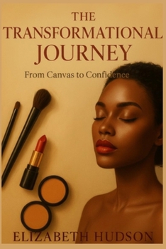 Paperback The Transformational Journey: From Canvas to Confidence Book