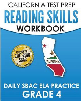 Paperback CALIFORNIA TEST PREP Reading Skills Workbook Daily SBAC ELA Practice Grade 4: Preparation for the Smarter Balanced Assessments Book