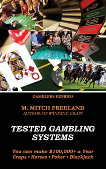 Paperback Tested Gambling Systems: You can Make $100,000+ a Year: Craps, Horses, Poker, Blackjack Book