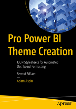 Paperback Pro Power Bi Theme Creation: JSON Stylesheets for Automated Dashboard Formatting Book