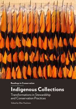 Paperback Indigenous Collections: Transformations in Stewardship and Conservation Practices Book