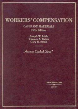 Hardcover Little, Eaton & Smith's Cases and Materials on Workers' Compensation, 5th (American Casebook Series) Book