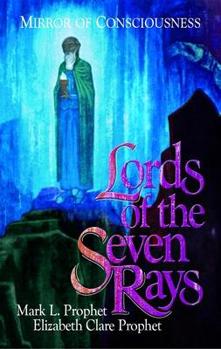 Paperback Lords of the Seven Rays: Seven Masters: Their Past Lives and Keys to Our Future Book