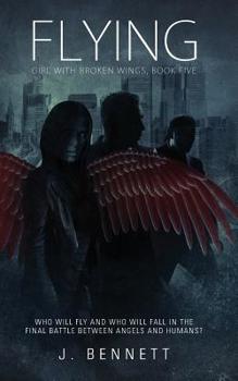 Flying - Book #5 of the Girl with Broken Wings