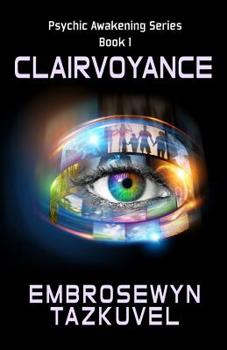 Clairvoyance - Book #1 of the Psychic Awakening