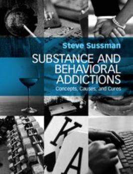 Paperback Substance and Behavioral Addictions: Concepts, Causes, and Cures Book