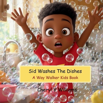 Sid Washes The Dishes: A Way Walker Kids Book