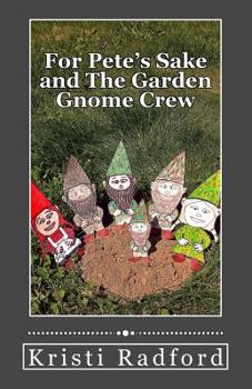Paperback For Pete's Sake and The Garden Gnome Crew Book
