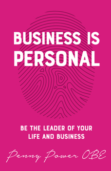 Paperback Business is Personal: Be the Leader of Your Life and Business Book