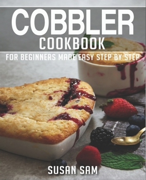Paperback Cobbler Cookbook: Book 1, for Beginners Made Easy Step by Step Book