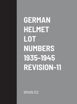 Hardcover German Helmet Lot Numbers Revision-11 Book
