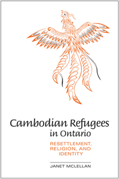 Hardcover Cambodian Refugees in Ontario: Resettlement, Religion, and Identity Book