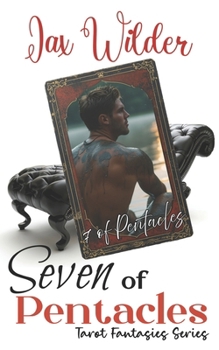 Paperback Seven of Pentacles: A MM, Tarot, City Boy Small Town Guy, Opposites Attract, Fish Out of Water Romance Book